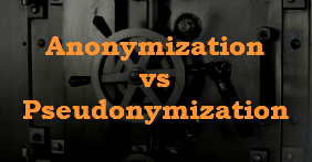 Anonymization vs Pseudonymization